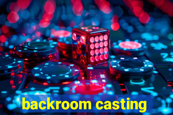 backroom casting